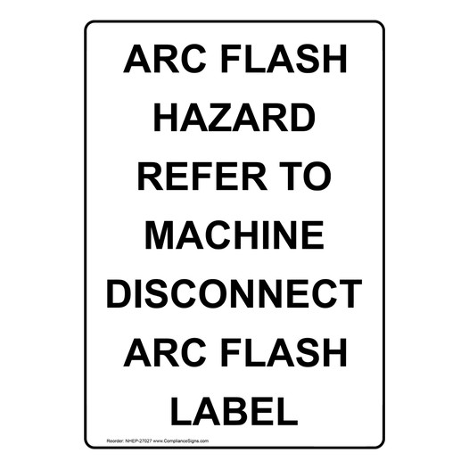 Portrait Arc Flash Hazard Refer To Machine Disconnect Sign NHEP-27027