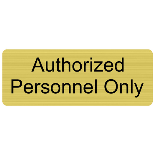Gold Engraved Authorized Personnel Only Sign
