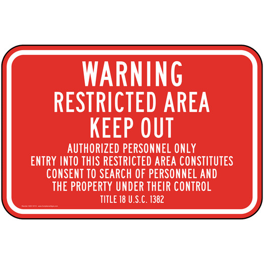 Restricted Area Keep Out Title 18 U.S.C. 1382 Sign NHE-16114