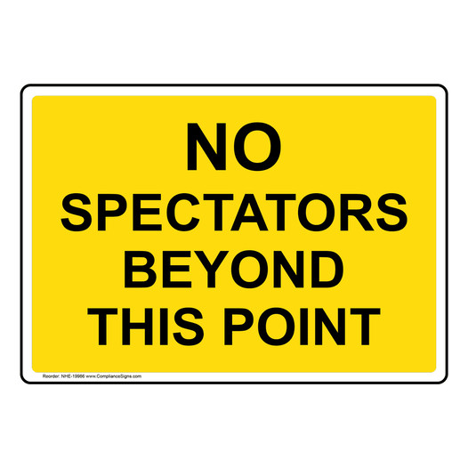 No Spectators Beyond This Point Sign NHE-19986