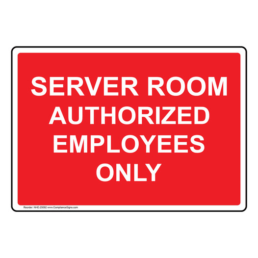 Server Room Authorized Employees Only Sign NHE-25092
