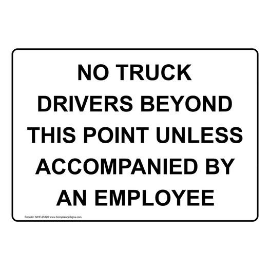 No Truck Drivers Beyond This Point Sign NHE-25126