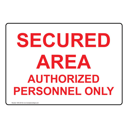 Secured Area Authorized Personnel Only Sign NHE-25132