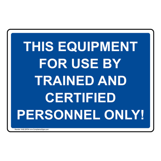 This Equipment For Use By Trained And Certified Sign NHE-29704