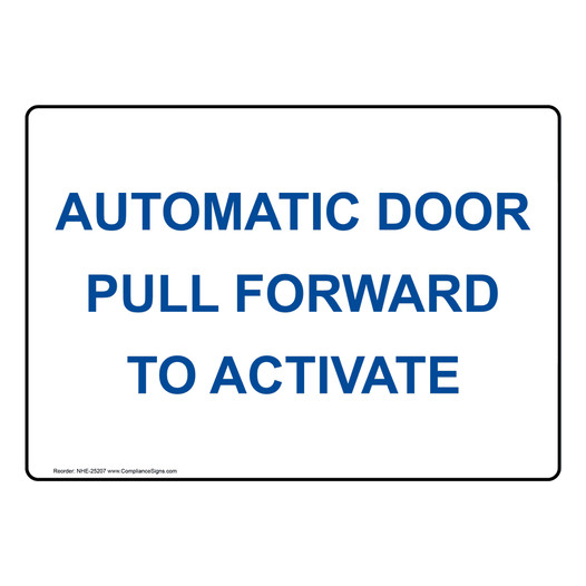 Automatic Door Pull Forward To Activate Sign NHE-25207