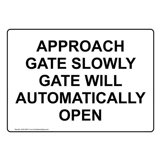 APPROACH GATE SLOWLY GATE WILL AUTOMATICALLY OPEN Sign NHE-50271