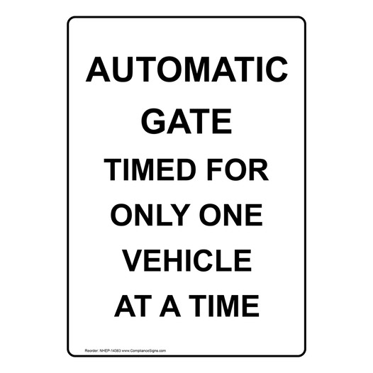 Portrait Automatic Gate Timed For Only One Vehicle Sign NHEP-14383