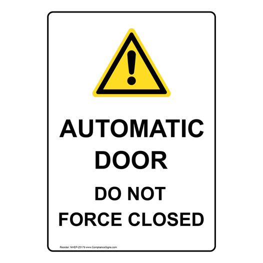 Portrait Automatic Door Do Not Force Closed Sign NHEP-25179