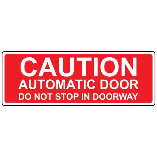 Red CAUTION AUTOMATIC DOOR DO NOT STOP IN DOORWAY Label NHE-13974