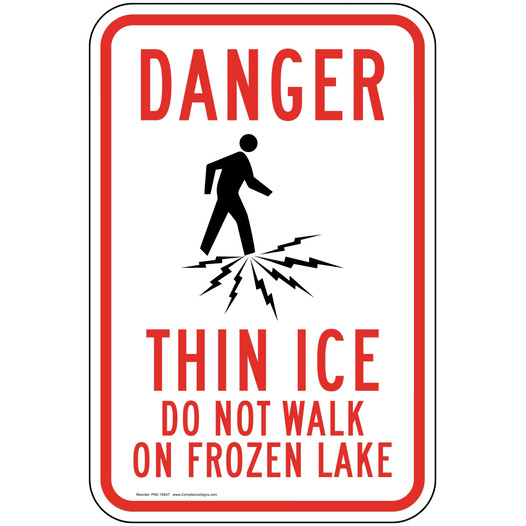 Danger Thin Ice Do Not Walk On Frozen Lake Sign PKE-19447