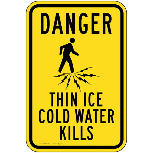 Danger Thin Ice Cold Water Kills Sign PKE-19451