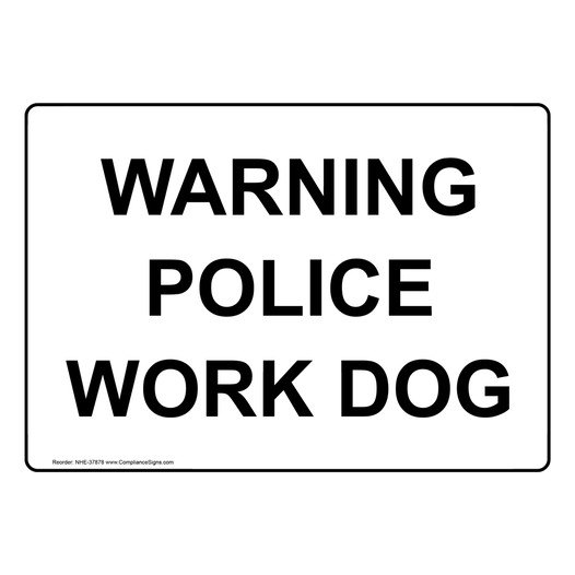 Warning Police Work Dog Sign NHE-37878