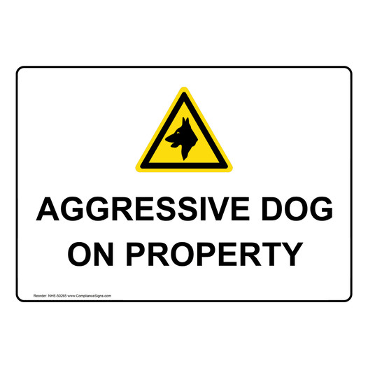 AGGRESSIVE DOG ON PROPERTY Sign with Symbol NHE-50265