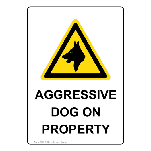 Portrait AGGRESSIVE DOG ON PROPERTY Sign with Symbol NHEP-50265