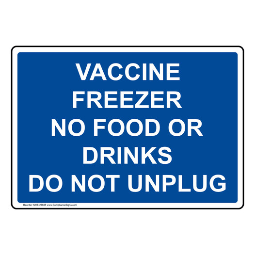 Vaccine Freezer No Food Or Drinks Do Not Unplug Sign NHE-26835