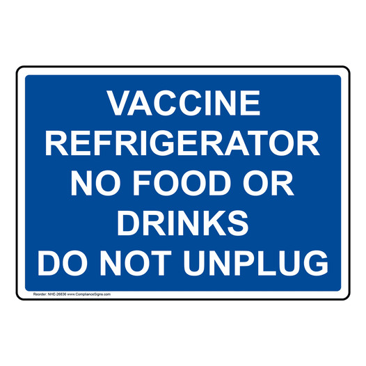 Vaccine Refrigerator No Food Or Drinks Do Not Unplug Sign NHE-26836