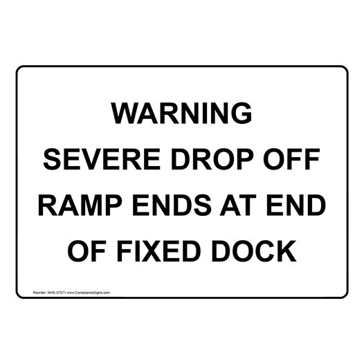 Warning Severe Drop Off Ramp Ends At End Of Fixed Dock Sign NHE-37571