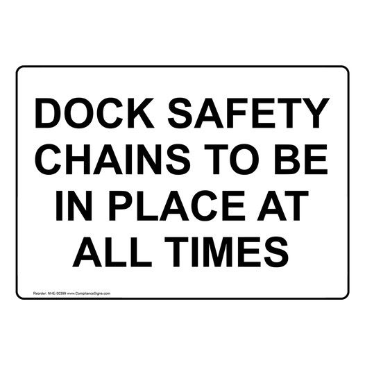 DOCK SAFETY CHAINS TO BE IN PLACE AT ALL TIMES Sign NHE-50399