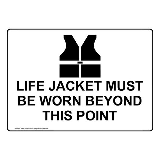 LIFE JACKET MUST BE WORN BEYOND THIS POINT Sign with Symbol NHE-50481
