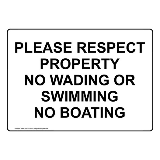 PLEASE RESPECT PROPERTY NO WADING OR SWIMMING Sign NHE-50517