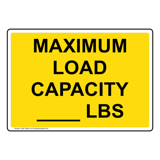 Maximum Load Capacity lbs Sign NHE-13094