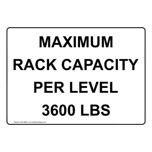 Maximum Rack Capacity Per Level 3600 Lbs Sign NHE-26867