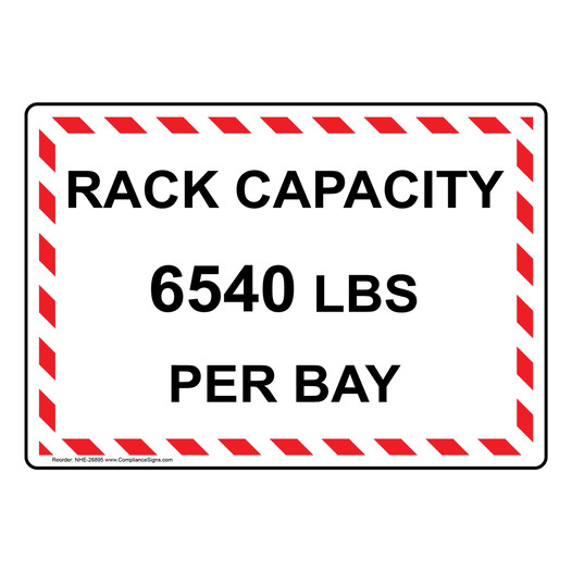 Rack Capacity 6540 Lbs Per Bay Sign NHE-26895