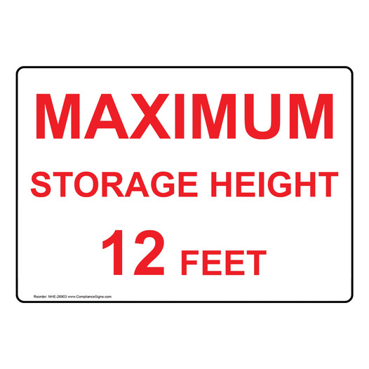 Maximum Storage Height 12 Feet Sign NHE-26903