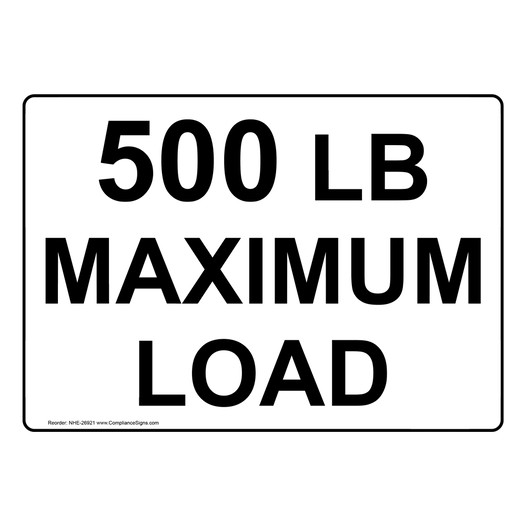 500 Lb Maximum Load Sign NHE-26921