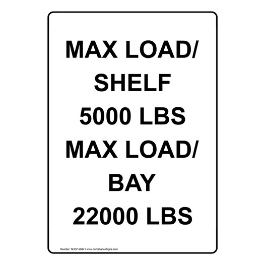 Portrait Max Load / Shelf 5000 Lbs Max Load Sign NHEP-26841