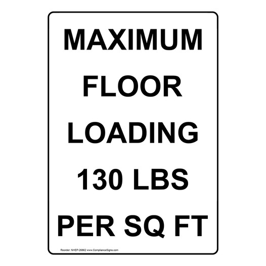 Portrait Maximum Floor Loading 130 Lbs Per Sq Ft Sign NHEP-26862