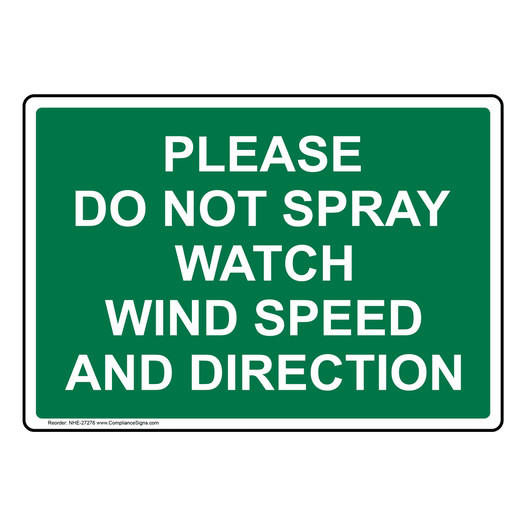 Please Do Not Spray Watch Wind Speed Sign NHE-27276