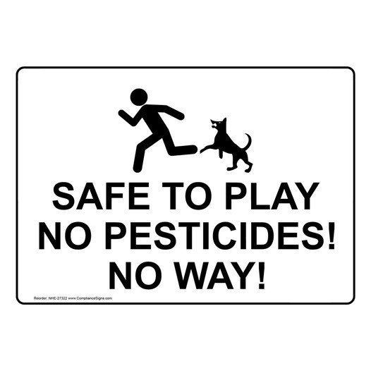 Safe To Play No Pesticides! No Way! Sign NHE-27322