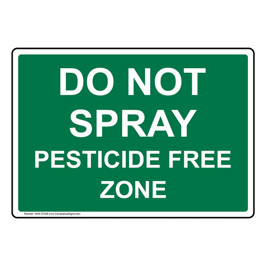 Do Not Spray Pesticide Free Zone Sign NHE-27346