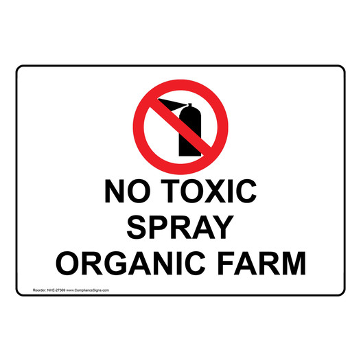 No Toxic Spray Organic Farm Sign NHE-27369