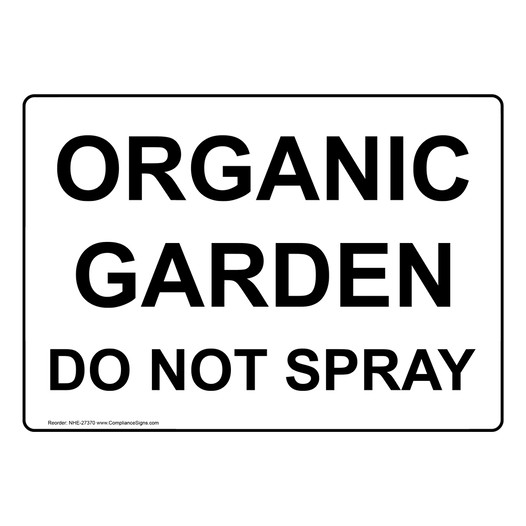 Organic Garden Do Not Spray Sign NHE-27370