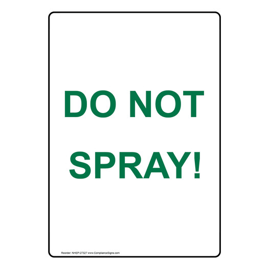 Portrait Do Not Spray Sign