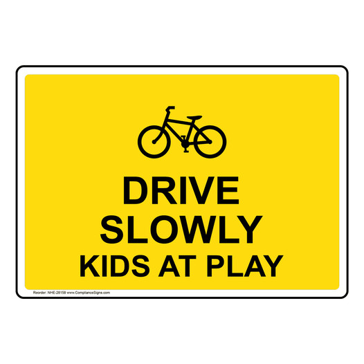Drive Slowly Kids At Play Sign With Symbol NHE-28158