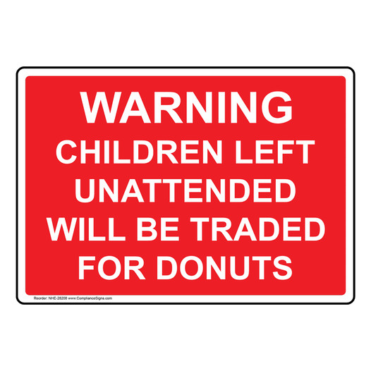 Warning Children Left Unattended Will Be Traded Sign NHE-28208