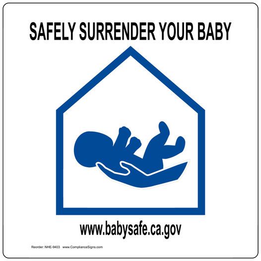 Safely Surrender Your Baby Www.Babysafe.Ca.Gov Sign NHE-9403