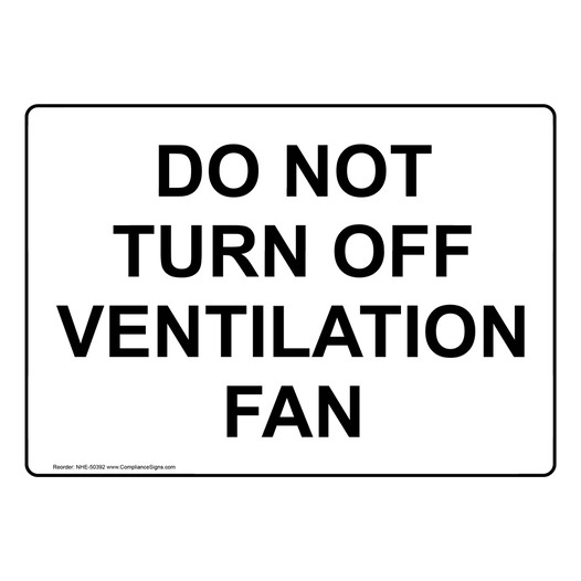 DO NOT TURN OFF VENTILATION FAN Sign NHE-50392