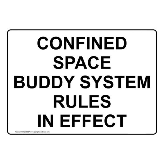 Confined Space Buddy System Rules In Effect Sign NHE-38967