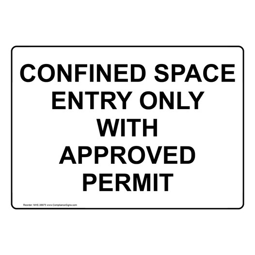 Confined Space Entry Only With Approved Permit Sign NHE-38975