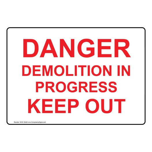 Danger Demolition In Progress Keep Out Sign NHE-16446