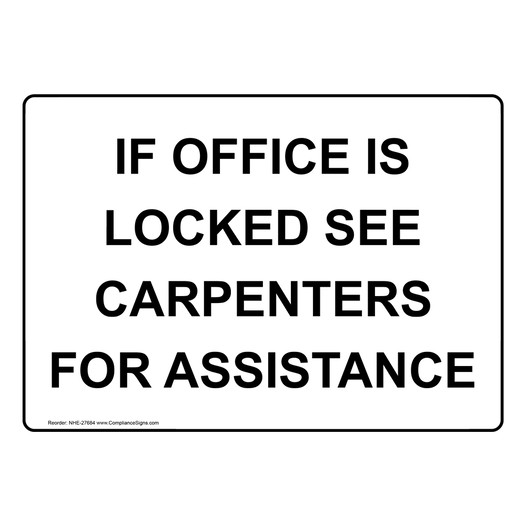 If Office Is Locked See Carpenters For Assistance Sign NHE-27684