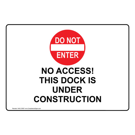 No Access! This Dock Is Under Construction Sign With Symbol NHE-27687