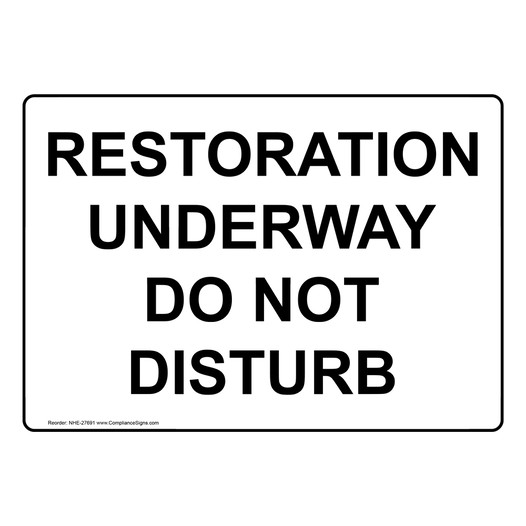 Restoration Underway Do Not Disturb Sign NHE-27691