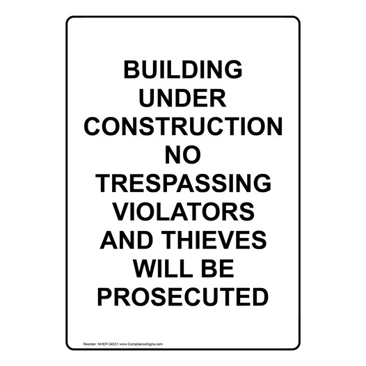 White Vertical Sign Building Under Construction No Trespassing 