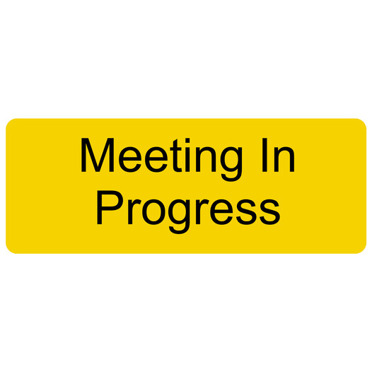 Yellow Engraved Meeting In Progress Sign EGRE-17849_Black_on_Yellow