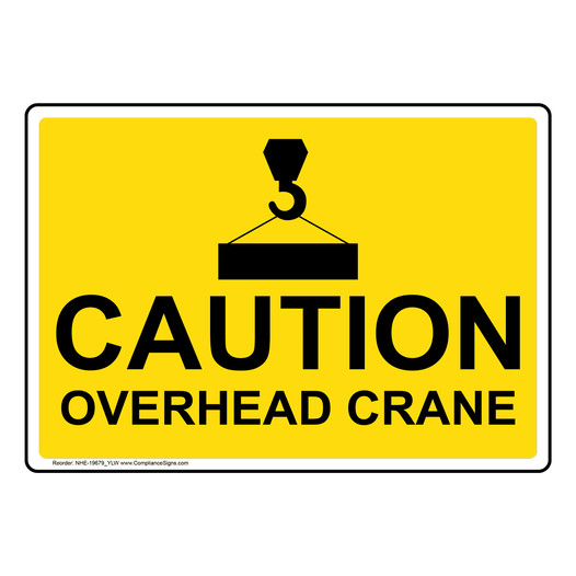 Caution Overhead Crane Sign With Symbol NHE-19679_YLW